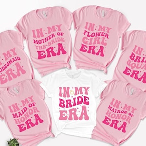 In My Bride Era Shirt, Bride Squad T-Shirt, Wedding Tee, Bachelorette Party, Bridesmaid, Matron Of Honor, Maid Of Honor, Mother Of The Bride