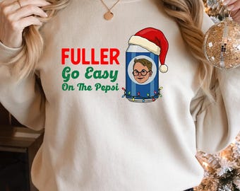 Fuller Go Easy on the Pepsi Christmas T-shirt:  Funny Home Alone Movie Sweatshirt