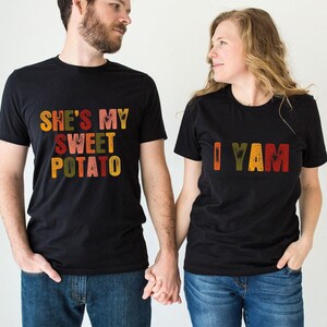 She Is My Sweet Potato I Yam Shirt, Couples Thanksgiving Shirts, Matching Funny T-Shirts, Thanksgiving Best Friend, Husband Wife Tees