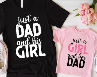 Just A Dad and His Girl Father's Day Matching Shirt, Dad and Baby Girl Shirt, Father's Day Gift, Father And Daughter Shirt, Daddy And Me Tee