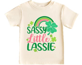 St. Patrick's Day Girls Shirt, Sassy Little Lassie Toddler T-shirt, Baby Outfit, Funny St. Patrick's Day Girls Gift, Sassy Lassie Shirt