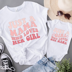 Just a Mama Who Loves Her Girl Shirt, Mother and Daughter T-Shirts, Matching Mommy and Me Outfits, Baby Girl Mom Shirt, Mother's Day Gift