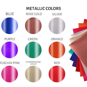 May include: A color chart titled METALLIC COLORS displaying nine circular swatches in blue, rose gold, silver, purple, green, orange, fuschia pink, champagne gold, and red, alongside a fan-shaped stack of corresponding colored material sheets.