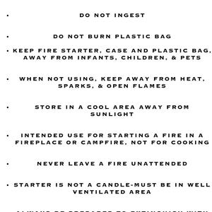 May include: A white background with black text listing warnings for a fire starter. The warnings include instructions such as "Do not ingest" and "Never leave a fire unattended."
