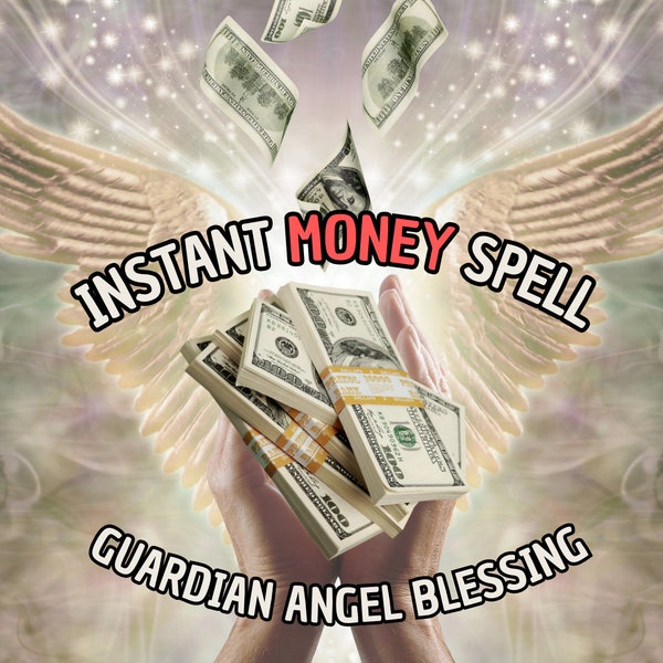 Instant Money Spell From Your Guardian Angel
