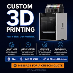 May include: A Bambu Lab 3D printer with a multi-spool system on top. Text reads: CUSTOM 3D PRINTING, Your Vision. Our Precision., QUALITY PARTS, CUSTOM PROTOTYPES, SPARE PARTS, BUILT YOUR WAY, PLA, BUILT TO ORDER, UP TO 340x320x340mm, MESSAGE FOR A CUSTOM QUOTE.