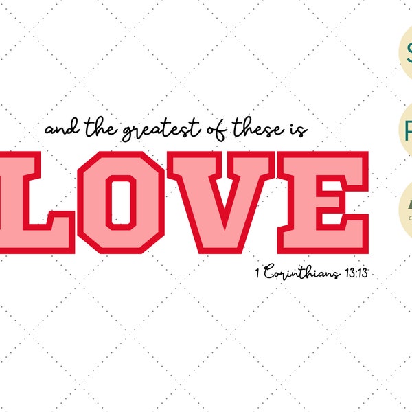 Greatest of these is love SVG PNG, Sublimation designs, Valentine svg, Valentines Day svg, Love svg, Christian Valentine, Jesus svg