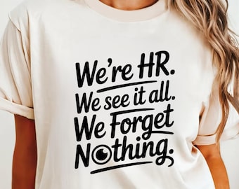 Lustiges HR Zitat T-Shirt: "Wir vergessen nichts"