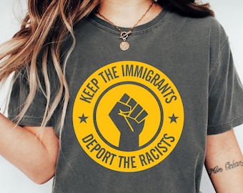 Immigrierten Rechte T-Shirt: "Keep Immigrierten, Deport Racistes" - Social kurz ""Gerechtigkeit"" Tee."