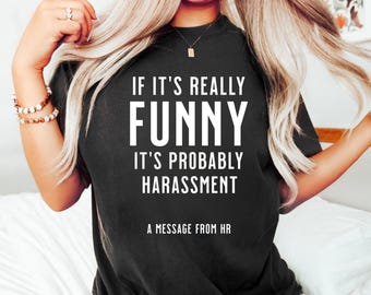 Camiseta unisex de algodón grueso con cita divertida sobre recursos humanos: gran regalo para profesionales de RR. HH., camiseta con humor para el trabajo, ropa para concienciar sobre el acoso.