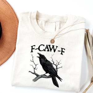 F-Caw-F Funny Crow Shirt, Black Crow Moonlit Raven Unisex T-shirt, Funny Sassy Raven Lover Gift, Autumn Style, Nature-Inspired