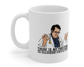 Dr Nowzaradan Mug, No Protein,  Dr Now, Why You eat So Much , Funny Weight Loss Mug,Dr Now Mug, Motivational Mug, Weight Loss Mug  11oz