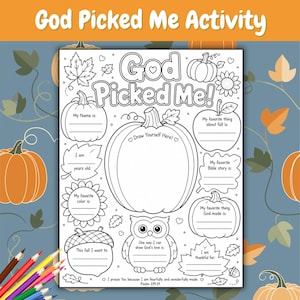 May include: A black and white printable activity sheet titled God Picked Me! featuring a large central pumpkin for drawing, surrounded by fall-themed illustrations like leaves, pumpkins, an owl, and an acorn with prompts for personal details.