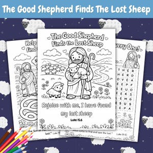 May include: Black and white coloring pages with the text "The Good Shepherd Finds The Lost Sheep". The pages feature illustrations of Jesus with sheep, along with the text "Rejoice with me, I have found my lost sheep" and Bible verses.