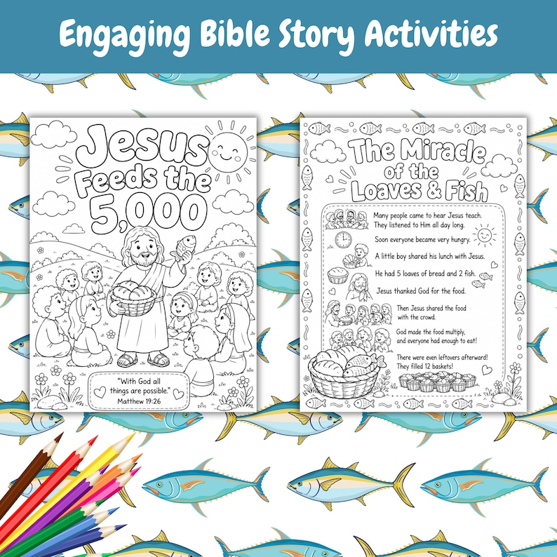 May include: Two black and white colouring pages titled "Jesus Feeds the 5,000" and "The Miracle of the Loaves & Fish." The first page shows Jesus with a crowd, holding bread and fish. The second page has text and illustrations about the miracle. Coloured pencils are in the foreground.
