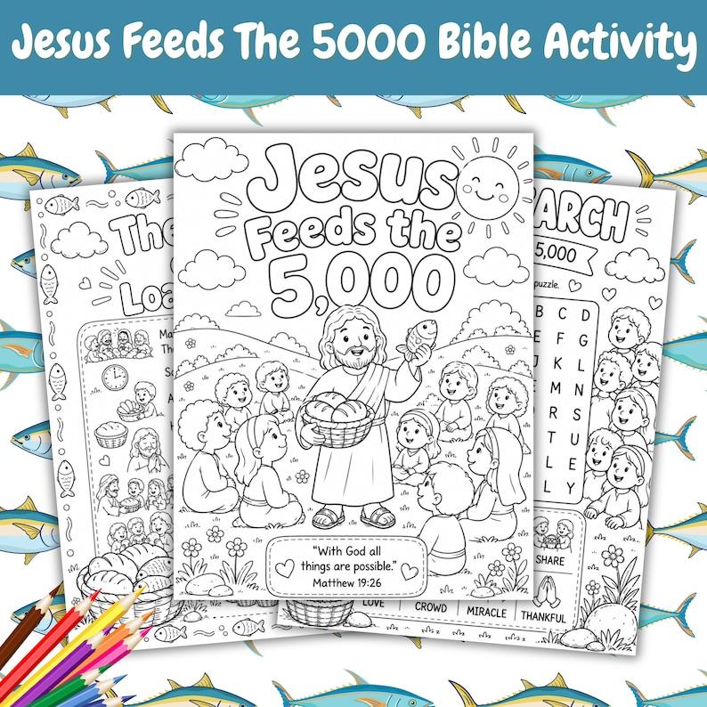 May include: Black and white colouring pages with the text "Jesus Feeds the 5,000 Bible Activity". The image depicts Jesus feeding a crowd, with bread and fish. Includes a word search puzzle and the Bible verse Matthew 19:26.