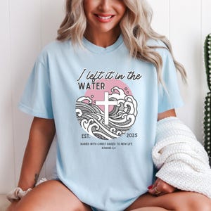 Personalized baptism shirt, Custom Baptism shirt, Left it in the water, Baptism gift tee, best baptism gift, Born again christ, Jesus shirt