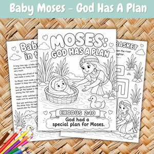 May include: Coloring pages with the text "Baby Moses - God Has A Plan". The pages feature illustrations of Moses in a basket, a woman, and ducks. The text "Moses: God Has A Plan" is prominently displayed.