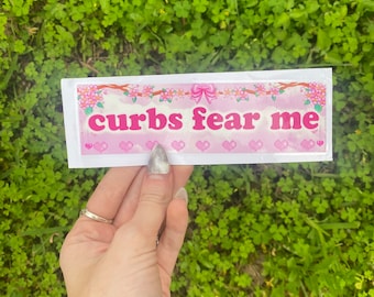 curbs fear me bumper sticker