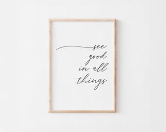 See Good In All Things Wall Art Print, Minimalist Inspirational Quote Poster, Modern Black and White Typography Decor for Positive Home Vibe