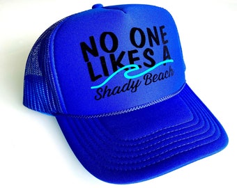 No one likes a Shady Beach  retro Trucker Hat