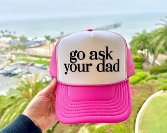 Go Ask Your Dad Neon Pink Trucker Hat, adjustable hat, SnapBack