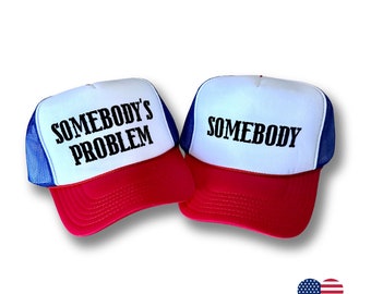 Somebody’s Problem  Red White and Blue trucker Hat, SnapBack,