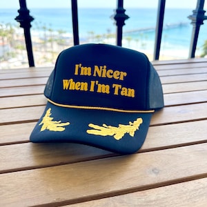 I’m Nicer When I’m Tan  Trucker Hat