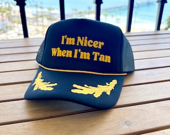 I’m Nicer When I’m Tan  Trucker Hat
