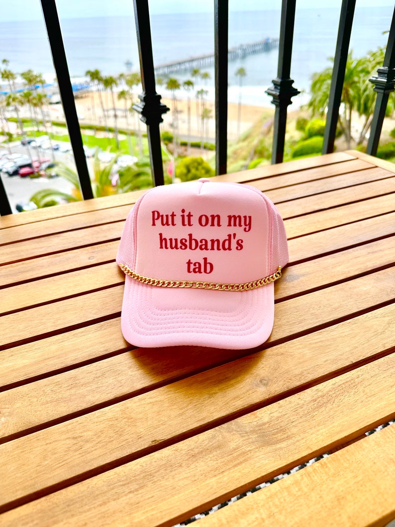 Pink Put It on My Husbands Tab Trucker Hat With or With Gold Hat Chain ...
