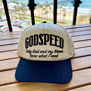 Goddpeed Only God and My Mama Know What I Need  Summer  Hat |  Country Concert Hat | Music Festival Outfit |  Khaki trucker Hat | Hat Chain