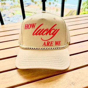 How Lucky Are We Trucker Hat | Summer Trucker Hat |  Country Concert Hat | Music Festival Outfit |  Khaki trucker Hat | Hat Chain