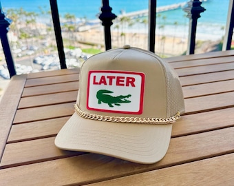 Later Alligator  Hat,  Trucker Hat, SnapBack