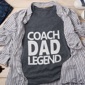 Father Shirt, Coach Legend, Father Tee, Coach Dad Legend, Father&#39;s Day Shirt, Sports Coach Dad, Daddy Gift