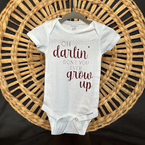 Don’t you ever grow up baby onesie