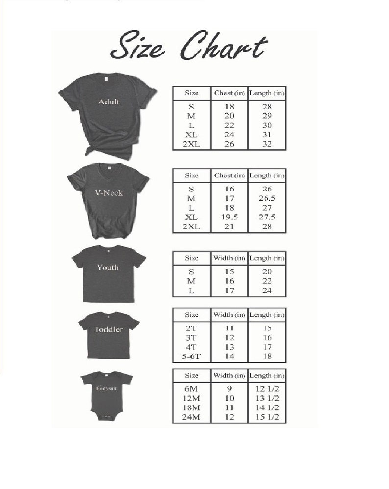 May include: Size chart for adult, V-neck, youth, toddler, and baby clothing. The chart shows the size, chest or width in inches, and length in inches.