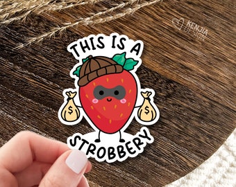 This is a Strobbery, Strawberry Robber, Funny Strawberry Stickers  / Funny Meme Gen Z / Retro Wateproof Vinyl Stickers Gifts