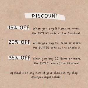 May include: A discount graphic with a brown background and white text. The graphic lists discounts of 15%, 20%, and 35% off when you buy 5, 10, or 20 items or more, respectively. The graphic also includes the discount codes to use at checkout: BUYFIVE, BUYTEN, and BUY20. The graphic states that the discount is applicable on any item in the shop. The graphic also includes the shop's social media handle: @kenjiaDesignStickers.
