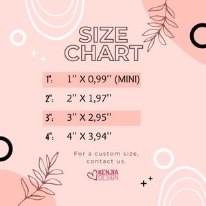 May include: Pink and white graphic with the text "SIZE CHART" and a table listing different sizes in inches. The table shows the size, width, and height of each size. For example, size 1 is 1 inch by 0.99 inches. The graphic also includes the text "For a custom size, contact us." and the logo "KENJIA DESIGN".