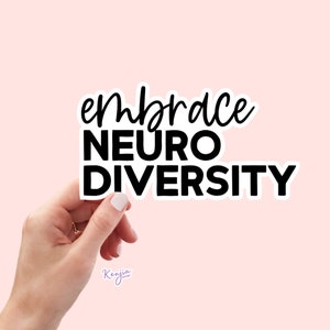 Embrace Neurodiversity Sticker and Magnet, Neurodivergent Positive Mental Health Adhd Sticker, Autism Acceptance, Laptop stickers