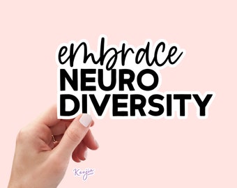 Embrace Neurodiversity Sticker and Magnet, Neurodivergent Positive Mental Health Adhd Sticker, Autism Acceptance, Laptop stickers
