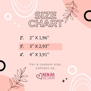 May include: Pink and white size chart with a floral design. The chart lists the sizes 2, 3, and 4 inches with corresponding dimensions in inches. The text "For a custom size, contact us." is below the chart. The text "KENJIA DESIGN" is at the bottom of the chart.