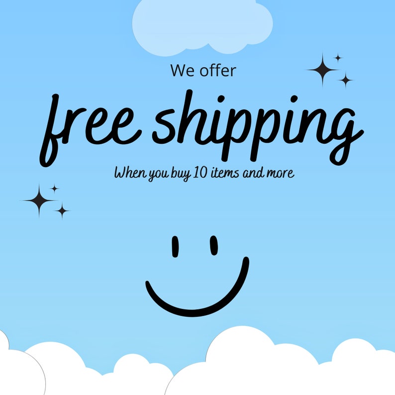 May include: A blue sky with white clouds and the text "We offer free shipping when you buy 10 items and more". A smiling face is below the text.