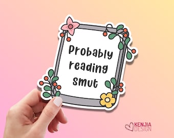 Probably Reading Smut Stickers for Kindle, Spicy Book Club Gifts, Bookish Merch, Smutty Romance Book Reading Gifts