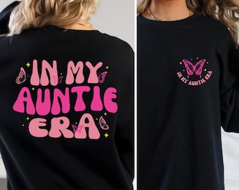In My Auntie Era Butterfly Sweatshirt | auntie era sweatshirt | aunt sweatshirt | gift for aunt | cool aunt sweatshirt | cool aunt shirt