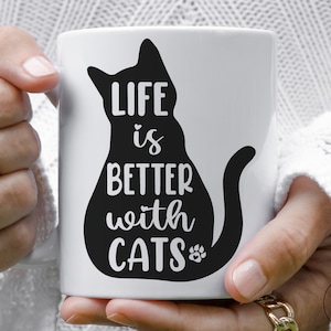 Life Is Better With Cats Mug | Cat Coffee Cup | Cat Lovers Mug | Cat Person Mug | Pet Lover&#39;s Mug