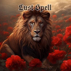 Lust Spell - They Will Desire You like No Other - Infatuation and Deep Craving -