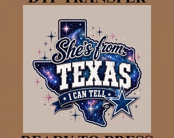 She's From Texas DTF Transfer, Dallas Football Fan Graphic, Ready to Press Heat Transfer