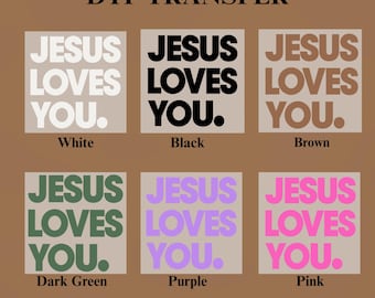 Jesus Loves You DTF Transfer, Everyday Print, Faith-based Gift