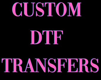 Custom DTF transfers, Ready to Press Heat Transfers, Vibrant Full Color